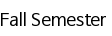 Fall Semester