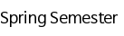 Spring Semester
